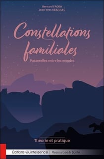 Constellations familiales : passerelles entre les mondes - théorie et pratique