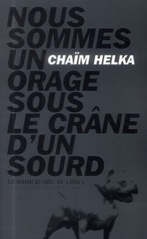 Nous sommes un orage sous le crâne d'un sourd