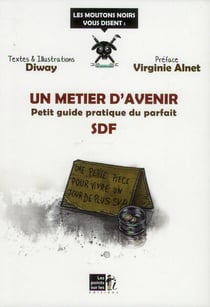 Un métier d'avenir - petit guide pratique du parfait SDF