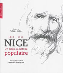 Nice - un siècle d'histoire populaire, 1860-1960