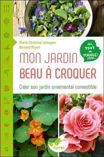 Mon jardin beau à croquer - créer son jardin ornemental comestible