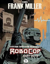 Robocop : Mort ou Vif Tome 01