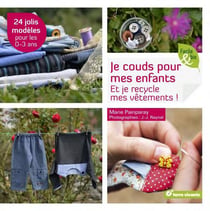 Je couds pour mes enfants - et je recycle mes vêtements !