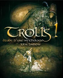 Trolls ! étude d'une mythologie