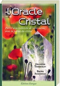 L'oracle cristal - ces pierres qui nous parlent