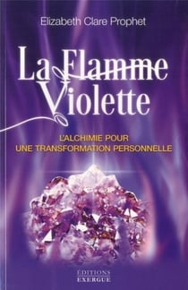 La flamme violette - l'alchimie pour une transformation personnelle