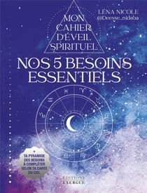 Mon cahier d'éveil spirituel : nos 5 besoins essentiels