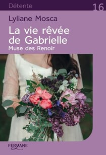 La vie rêvée de Gabrielle - muse des Renoir