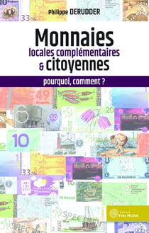 Monnaies locales complémentaires et citoyennes : pourquoi, comment ?