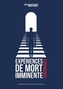 Expériences de mort imminente - témoignages