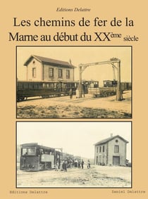 Les Chemins De Fer De La Marne Au début Du 20Eme Siecle