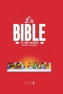 La Bible en 1001 briques - nouveau testament
