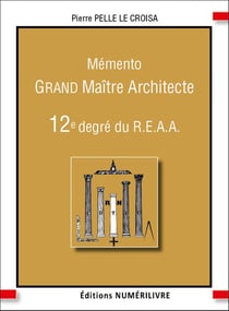 Mémento 12e degré du REAA : Grand Maitre Architecte