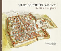 Villes fortifiees d'alsace et chateaux de plaine