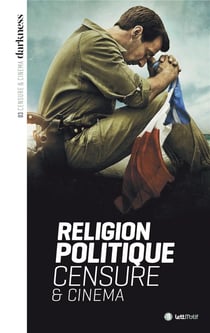Censure et cinéma Tome 3 - politique et religion
