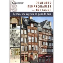 Rennes - une capitale en pans de bois