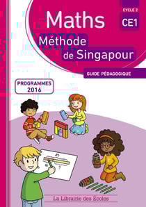 La méthode de Singapour : mathématiques - CE1 - guide pédagogique (programmes 2016)