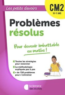 Les petits devoirs : problèmes résolus : CM2 (édition 2022)