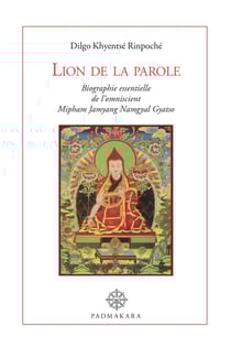 LION DE LA PAROLE, biographie essentielle de l'omniscient Mipham Namgyal Gyatso