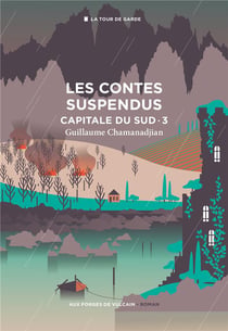 Capitale du Sud Tome 3 : les contes suspendus