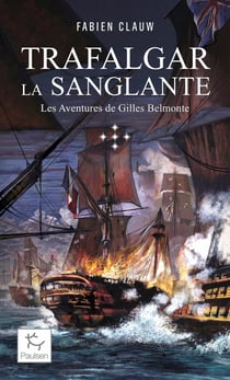 Les aventures de Gilles Belmonte Tome 5 : Trafalgar la sanglante
