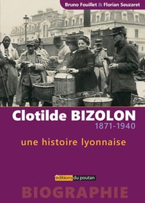 Clotilde Bizolon (1871-1940) - une histoire lyonnaise