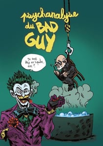 Psychanalyse du bad guy