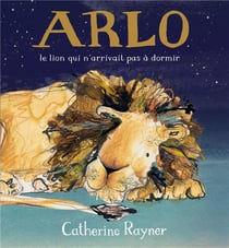 Arlo, le lion qui n'arrivait pas a dormir