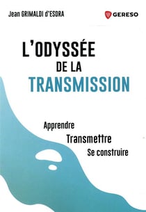 L'odyssée de la transmission - apprendre, transmettre, se construire