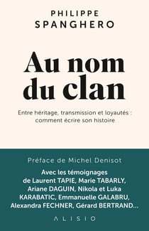 Au nom du clan : Entre héritage, transmission et loyautés : comment écrire son histoire