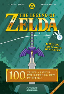 The Legend of Zelda : 100 trucs à savoir pour être un pro de Zelda