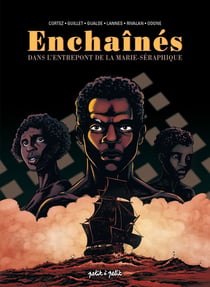 Enchaînés : dans l'entrepont de la Marie-Séraphique