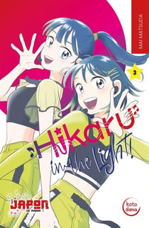 Hikaru in the light ! Tome 3