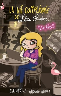 La vie compliquée de Léa Olivier Tome 21 : la fiesta
