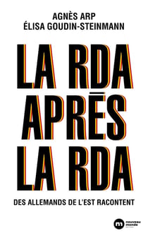 La RDA après la RDA - des Allemands de l'Est racontent