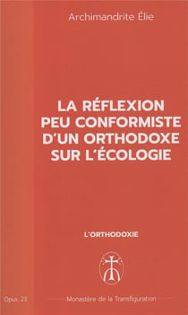 La réflexion peu conformiste d'un orthodoxe sur l'écologie : Opus. 23