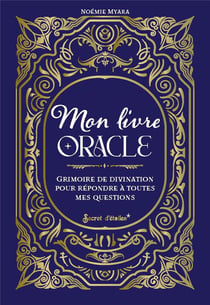 Mon livre oracle : grimoire de divination pour répondre à toutes mes questions