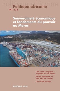 Revue politique africaine n.171/172 : Souveraineté économique et fondements du pouvoir au Maroc