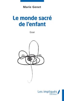 Le monde sacré de l'enfant : essai