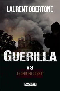 Guerilla t.3 : le dernier combat
