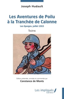 Les Aventures de Poilu à la Tranchée de Calonne : Les Eparges, juillet 1915