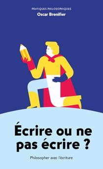 Écrire ou ne pas écrire ? Philosopher avec l'écriture