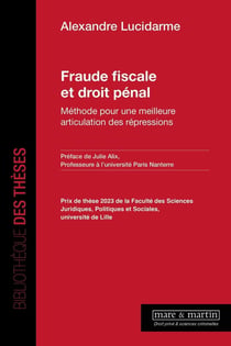 Fraude fiscale et droit pénal : Méthode pour une meilleure articulation des répressions
