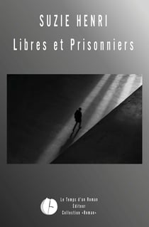 Libres et prisonniers