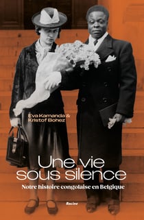 Une vie sous silence : Notre histoire congolaise en Belgique