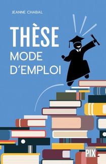 These, mode d'emploi