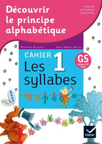 Découvrir le principe alphabétique - cahier 1 - les syllabes
