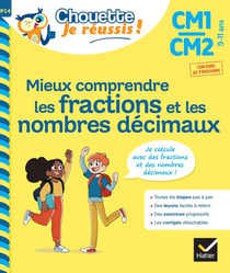 Mieux comprendre les fractions et les nombres décimaux - CM1, CM2