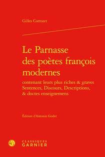 Le Parnasse des poètes françois modernes contenant leurs plus riches & graves Sentences, Discours, Descriptions, & doctes enseignemens