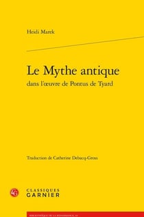 Le Mythe antique dans l'?uvre de Pontus de Tyard